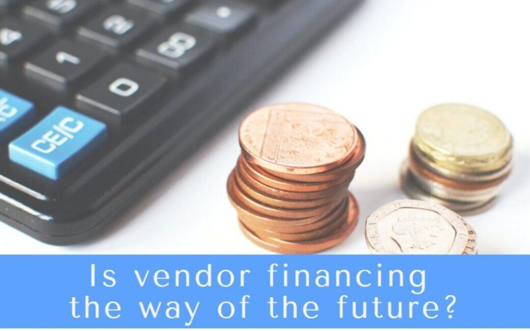 Is vendor financing the way of the future?