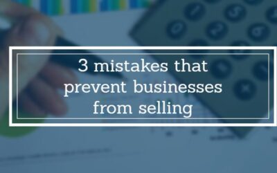 3 mistakes that prevent businesses from selling