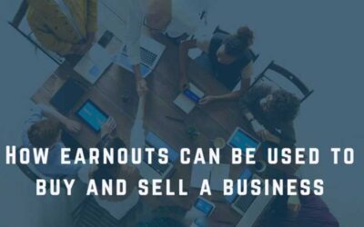 How earnouts can be used to buy and sell a business