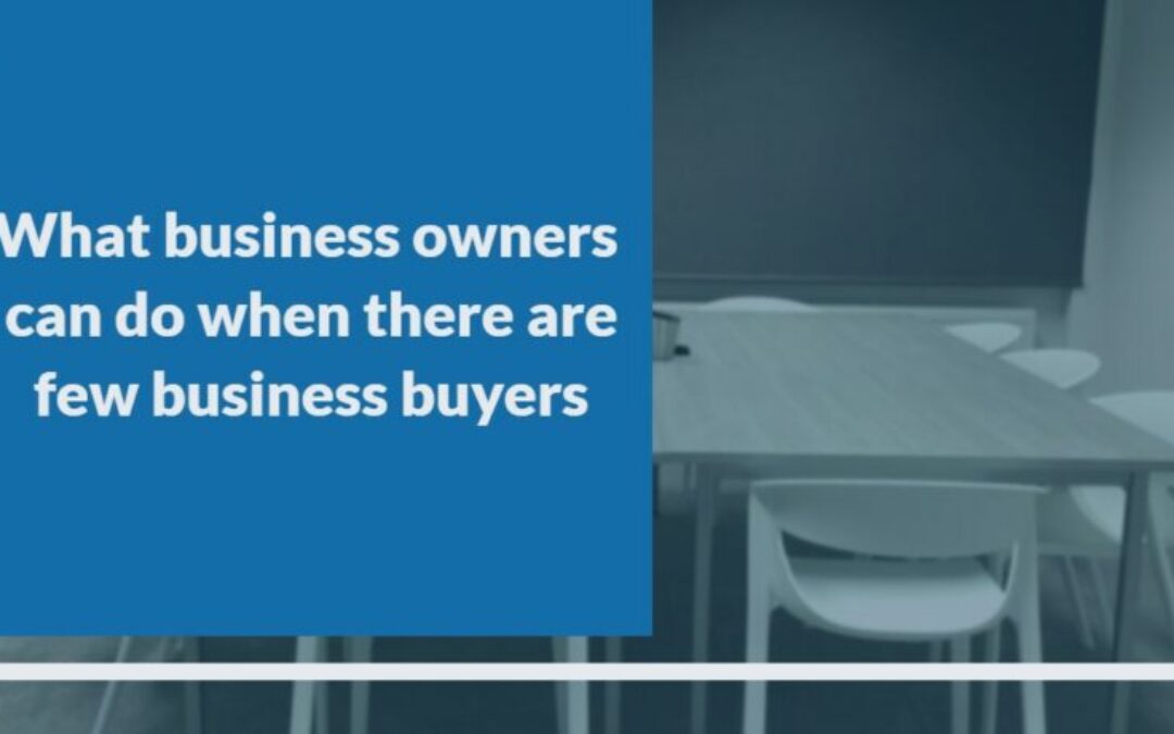 What business owners can do when there are few business buyers