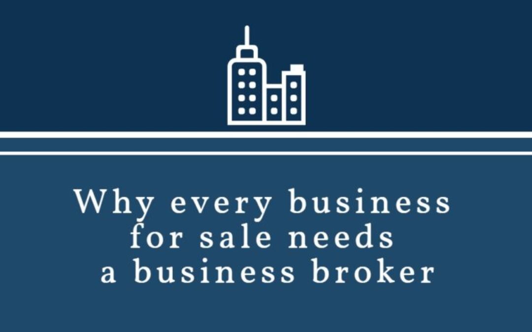 Why-every-business-for-sale-needs-a-business-broker