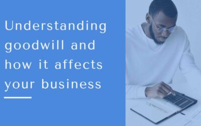 Understanding goodwill and how it affects your business